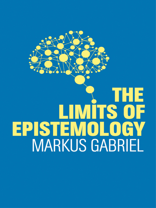 Title details for The Limits of Epistemology by Markus Gabriel - Available